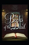 The Book of the Dead by E. A. Wallis Budge illustrated edition - BUDGE,  E a Wallis - 9798503216653