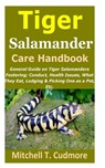 Tiger Salamander Care Handbook - Mitchell T Cudmore - 9798507256914