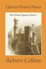 Queen Maisy Rises - COLLINS,  Robert - 9798507553099