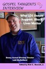 Why LDS Should Support Black Lives Matter - INTERVIEW,  Gospel Tangents - 9798512617014