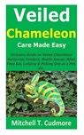 Veiled Chameleon Care Made Easy - Mitchell T Cudmore - 9798514611539