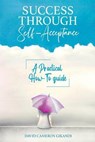Success Through Self-Acceptance - GIKANDI,  David Cameron - 9798517275387