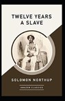 Twelve Years a Slave Annotated - NORTHUP,  Solomon - 9798518525832