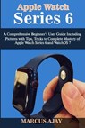 Apple Watch Series 6 - AJAY,  Marcus - 9798520081746