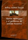 Martin Heidegger y el problema del sentido historico - Jeffrey Andrew Barash - 9798524058539