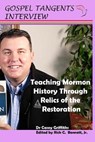 Teaching Mormon History Through Relics of the Restoration - INTERVIEW,  Gospel Tangents - 9798524154545