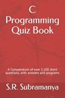 C Programming Quiz Book - S R Subramanya - 9798524217950