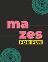 Mazes for Fun! Challenged your Mind! - GUTIERREZ,  Luz - 9798532898554