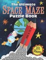 The Ultimate Space Maze Puzzle Book - CHAPMAN,  Vasilica ; Chapman, Mark Francis - 9798534960303