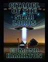 Citadel Of The Star Lords - HAMILTON,  Edmond - 9798537654841
