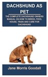 Dachshund as Pet - GOODALL,  Jane Morris - 9798539825713