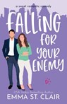 Falling for Your Enemy - St. Clair Emma St. Clair - 9798540007221
