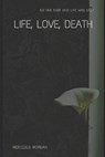 Life, Love, Death - MORGAN,  Mercedes Skye - 9798548688095