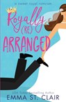 Royally Rearranged - ST CLAIR,  Emma - 9798549307346