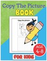 Copy The Picture Book for Kids Age 4-8: Drawing Learning for Children Toddlers Preschoolers Homeschool Cute Pictures Handwriting Pencil Coloring Pages - John Williams - 9798558728729
