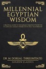 Millennial Egyptian Wisdom - INITIATES,  Three ; Doreal, Marcel ; Classics, Golden - 9798558974805