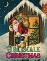 greyscale Christmas: A Grayscale coloring book Featuring 50+ Retro & old time christmas Designs to Draw (Coloring Book for Relaxation) - CHRISTMAS PRESS,  Jane - 9798560010171