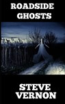 Roadside Ghosts - VERNON,  Steve - 9798570934511