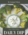 365 Daily Dip Recipes: Greatest Dip Cookbook of All Time - WILSON,  Norman - 9798571024006