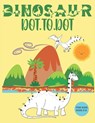 Dinosaur Dot to Dot for Kids Ages 3-5: A Fun Dinosaur Activity Book for Kids-Connect the Dots and coloring book of Dinosaurs for Preschool & Kindergar - Dino Press - 9798574522646