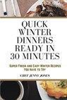 Quick Winter Dinners Ready in 30 Minutes - JONES,  Jenny - 9798574601327