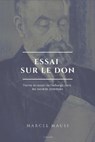 Essai sur le don: Forme et raison de l'échange dans les sociétés primitives (suivi de Les origines de la notion de monnaie) - MAUSS,  Marcel - 9798576942091