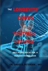 The Longevity Codes of Youthful Lifespan: Anti-Aging Hacks For A Healthy Young Look - David A. Petersen - 9798578049750
