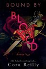 Bound By Blood: Anthology - Cora Reilly - 9798579489753