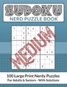 Sudoku Nerd Puzzle Book: 100 Medium Difficulty Large Print Nerdy Puzzles For Adults and Seniors - Acidtest Publishing - 9798580040752