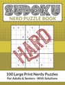 Sudoku Nerd Puzzle Book: 100 Hard Large Print Nerdy Puzzles For Adults and Seniors - Acidtest Publishing - 9798580047683