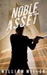 Noble Asset - William Miller - 9798586664112