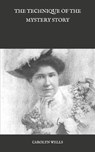The Technique of the Mystery Story - WELLS,  Carolyn - 9798587195332