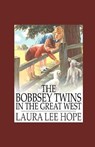The Bobbsey Twins in the Great West illustrated - LEE HOPE,  Laura - 9798590943951