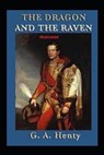 The Dragon and the Raven Illustrated - HENTY,  G. a. - 9798591826383