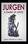 Jurgen: A Comedy of Justice Illustrated - CABELL,  James Branch - 9798594880795