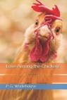 Love Among the Chickens - P G Wodehouse - 9798595948715