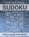 Sudoku Puzzle Book for Adults - 600 Puzzles - Hard to Extreme: Very Difficult Puzzles for Sudoku Experts - Oliver Hammond - 9798596861921