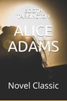 Alice Adams: Novel Classic - Booth Tarkington - 9798597444048
