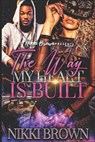 The Way My Heart Is Built - BROWN,  Nikki - 9798598117842