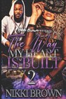 The Way My Heart Is Built 2 - BROWN,  Nikki - 9798598119839