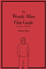 The Woody Allen Film Guide - William Miller - 9798602587647