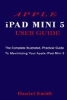 APPLE iPAD MINI 5 USER GUIDE - Daniel Smith - 9798605086024