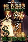 He Brings Out The Hood In Me 3: A Maler Family Saga - BROWN,  Nikki - 9798609693532
