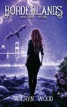 The Borderlands (Book Three) - WOOD,  Aderyn - 9798610027579