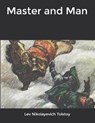 Master and Man - TOLSTOY,  Lev Nikolayevich - 9798610757049