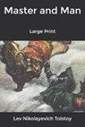 Master and Man: Large Print - TOLSTOY,  Lev Nikolayevich - 9798610757117