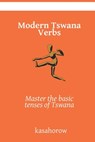 Modern Tswana Verbs - Kasahorow - 9798614295950