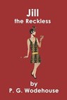 Jill The Reckless - WODEHOUSE,  P. G. - 9798621085964