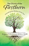 The Church of the Firstborn - SMITH,  Eric J ; Christiansen, Gregory P - 9798626619270