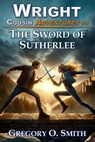The Sword of Sutherlee - Gregory O Smith - 9798630385956